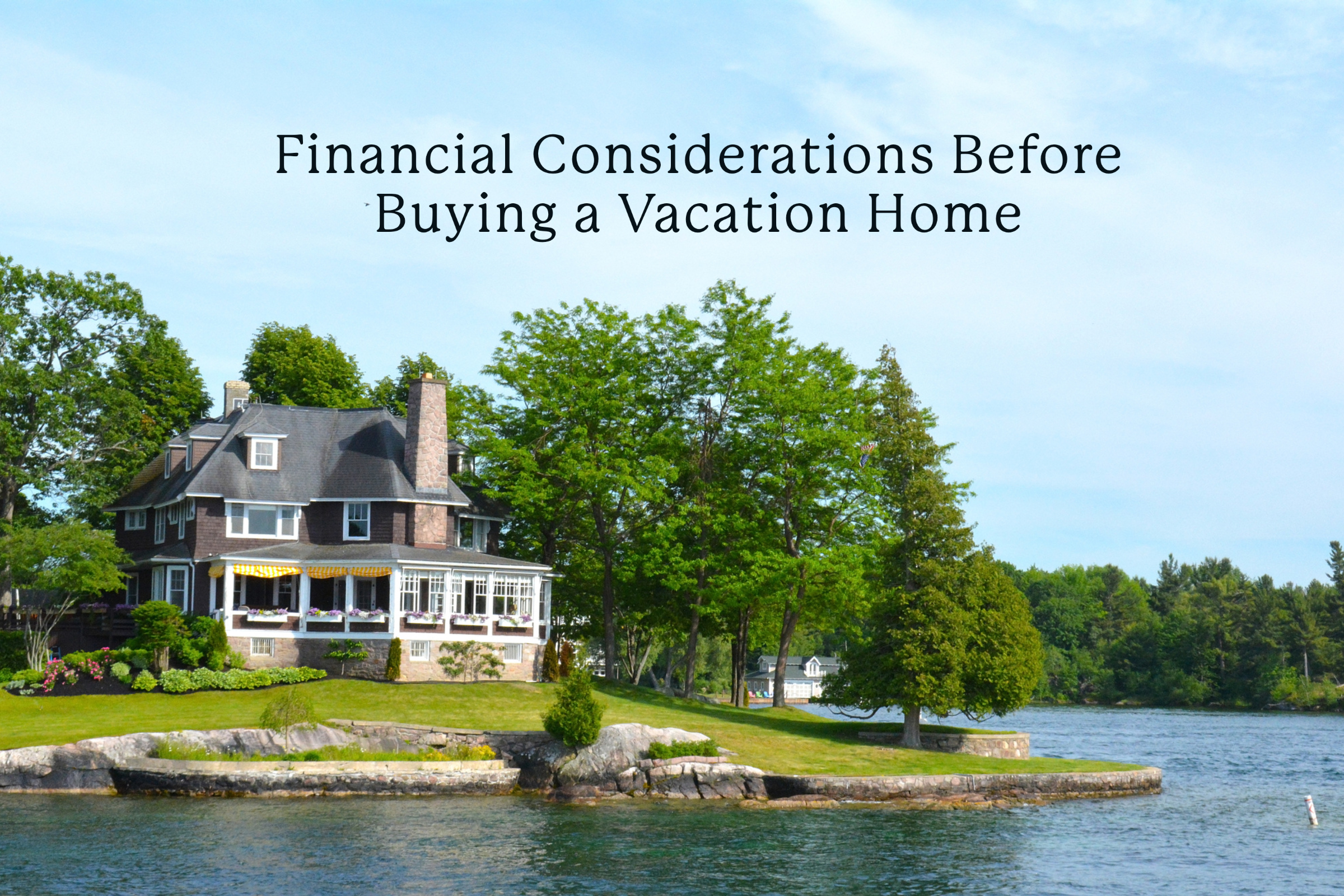 Financial Considerations Before Buying a Vacation Home