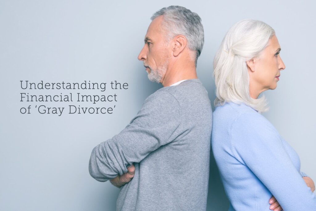 Understanding the Financial Impact of Gray Divorce